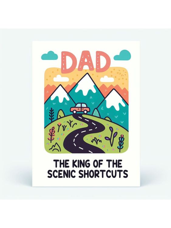 Dad, the king of the scenic shortcuts