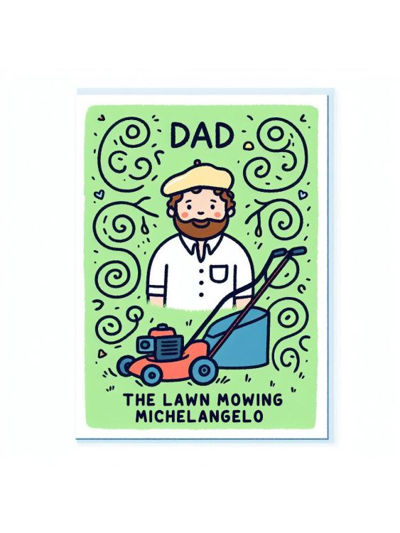 Dad, the lawn mowing Michelangelo