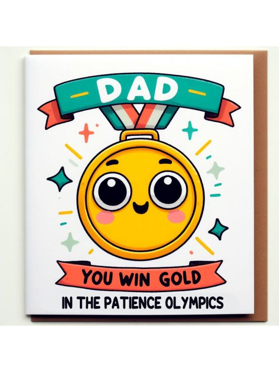Dad, you win gold in the Patience Olympics