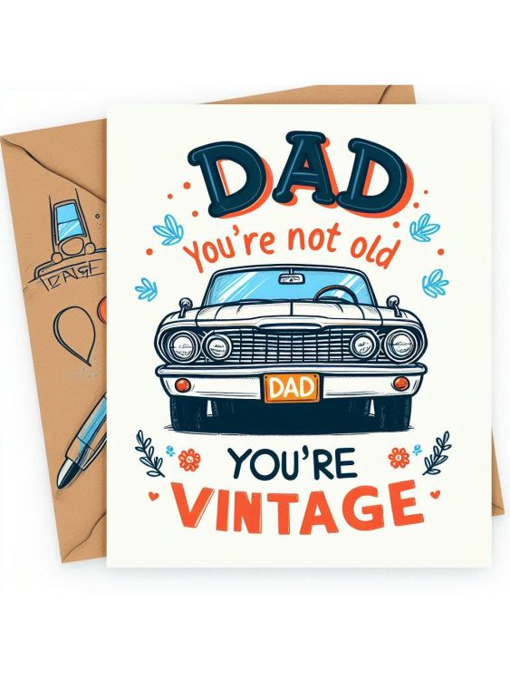 Dad, you're not old, you're vintage
