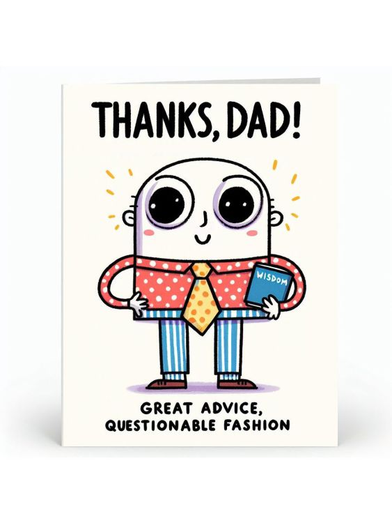 Thanks, Dad! Great advice, questionable fashion