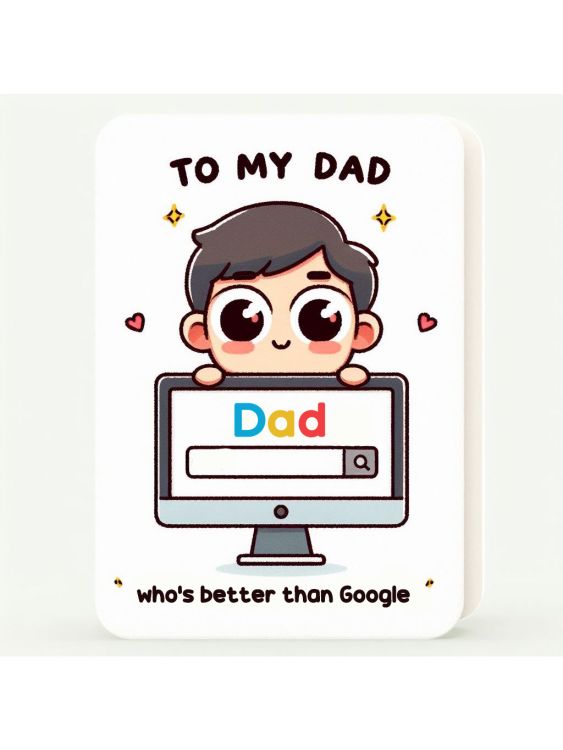 To my Dad, who's better than Google